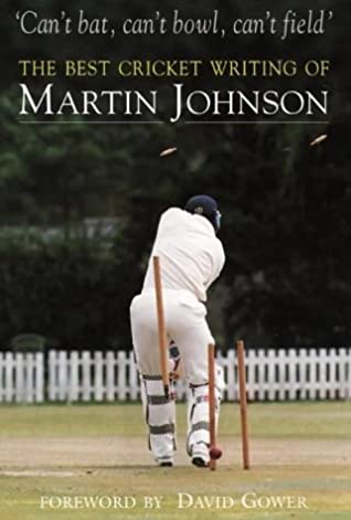 Không thể đánh bóng, không thể ném bóng, không thể đánh bóng - Bài viết về cricket hay nhất của Martin Johnson (Đã sử dụng)