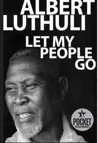 Let My People Go - Albert Luthuli