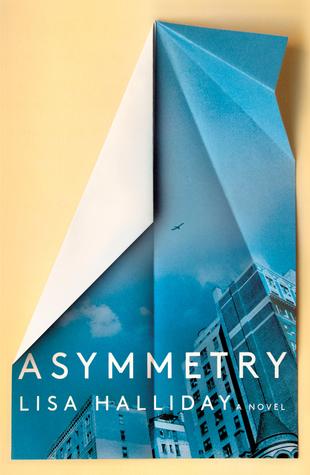 Asymmetry, by Lisa Halliday (used)