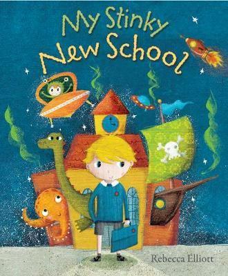 My Stinky New School by Rebecca Elliot