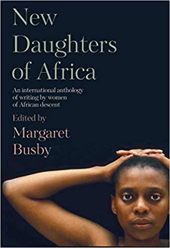 New Daughters of Africa An International Anthology of Writing by Women of African Descent by Margaret Busby