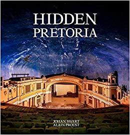 Hidden Pretoria (Bìa cứng) Johan Swart; Ảnh của Alain Proust