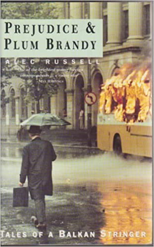Prejudice and Plum Brandy, by Alec Russell