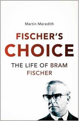 Sự lựa chọn của Fischer - Cuộc đời của Bram Fischer