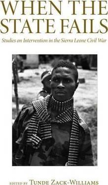 Khi Nhà nước Thất bại: Nghiên cứu về Can thiệp vào Nội chiến Sierra Leone, do Tunde Zack-Williams biên tập
