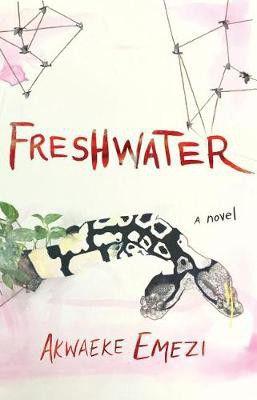 Freshwater, by Akwaeke Emezi