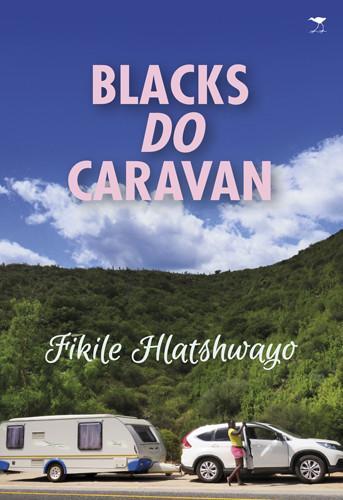 Blacks Do Caravan, by Fikile Hlatshwayo