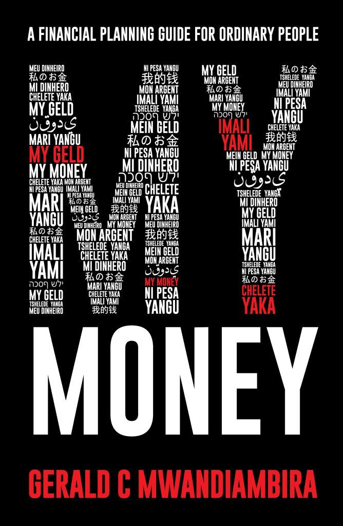 My Money: A Financial Planning Guide for Ordinary People<br> by Gerald Mwandiambira