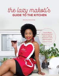 The Lazy Makoti gt the Kitchen by Mogau Seshoene
