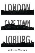 London Cape Town Joburg <br> by Zukiswa Wanner