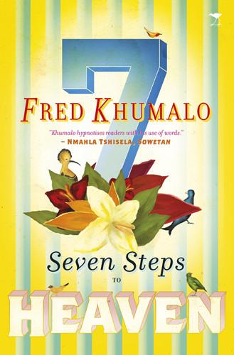 Seven Steps To Heaven, by Fred Khumalo