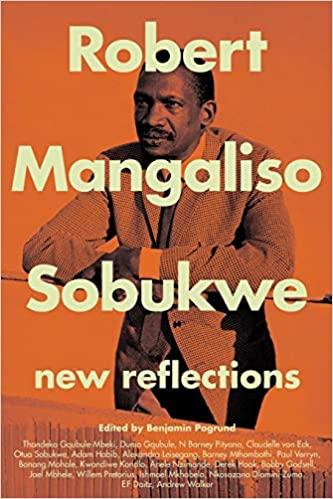 Robert Mangaliso Sobukwe: Những suy tư mới, của Benjamin Pogrund