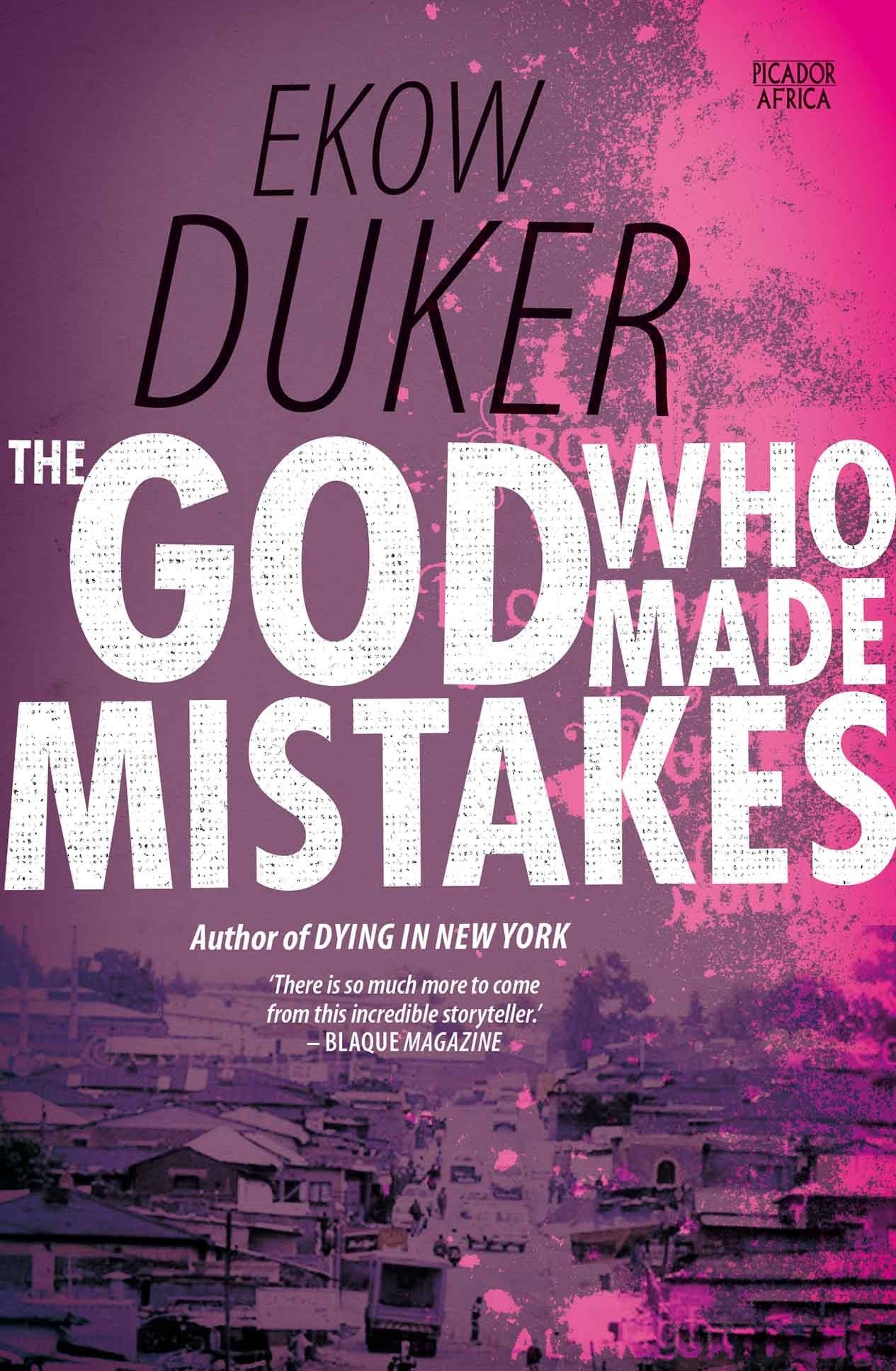 The God Who Made Mistakes <br> by Ekow Duker