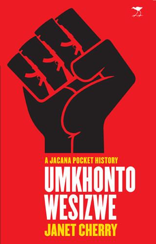 A Jacana Pocket History: Umkhonto Wesizwe