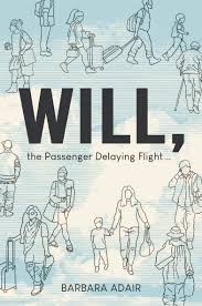 Will, The Passenger Delaying Flight... by Barbara Adair