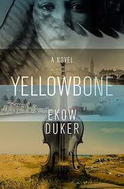 Yellowbone - A Novel, by Ekow Duker