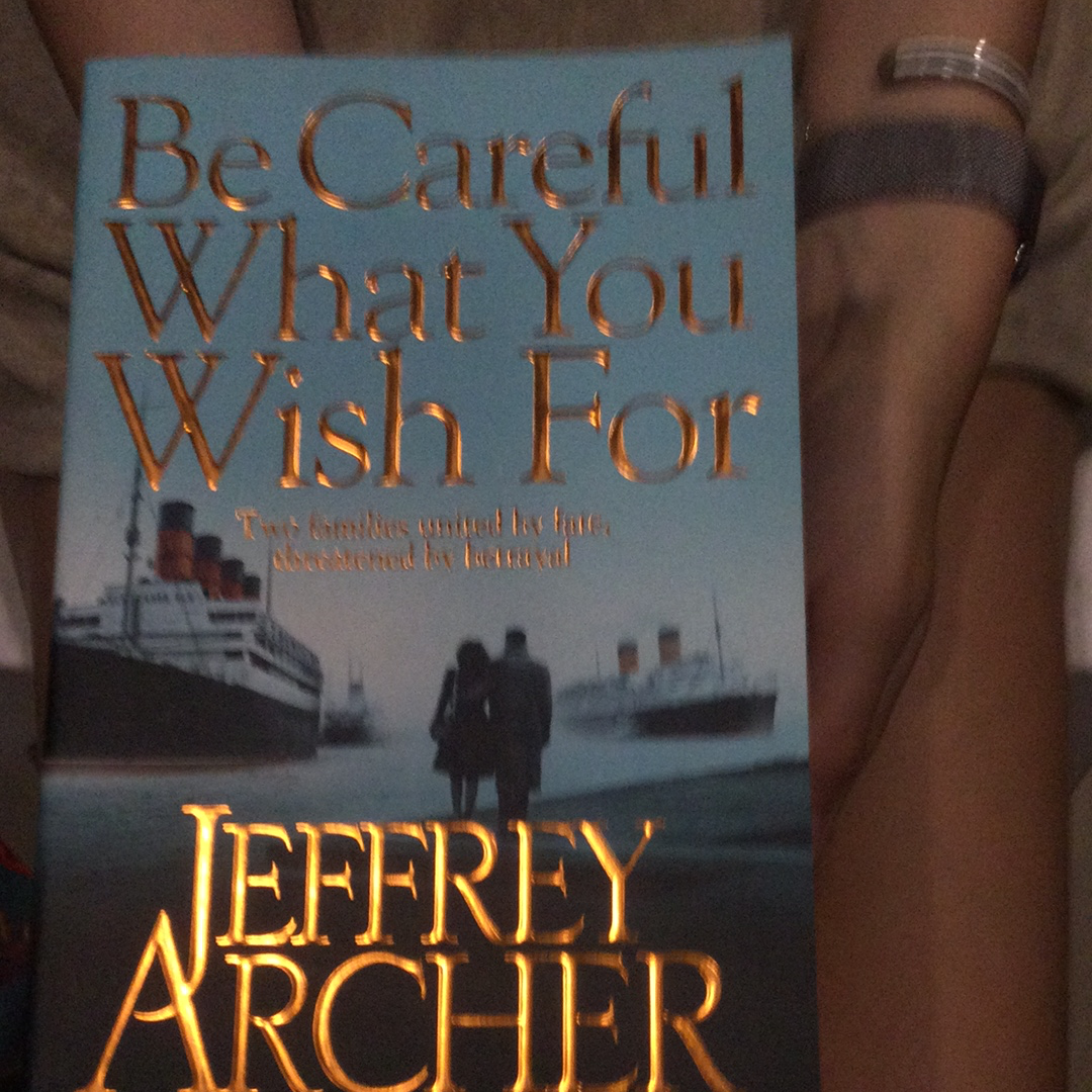 Be careful what you wish for by Jeffrey Archer (Used)