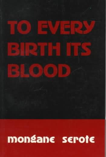 To Every Birth Its Blood by Mongane Wally Serote