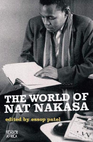 Thế giới của Nat Nakasa, biên tập bởi Essop Patel