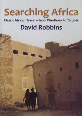 Tìm kiếm Châu Phi - Du lịch Châu Phi cổ điển: Từ Windhoek đến Tangier (Bìa mềm), của David Robbins