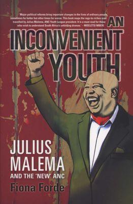 Một thanh niên bất tiện - Julius Malema và ANC 'mới' (đã qua sử dụng), bởi Fiona Forde