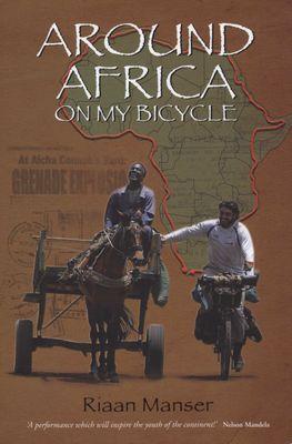 Around Africa on My Bicycle, by Riaan Manser