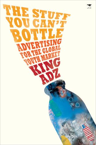 The Stuff You Can't Bottle: Advertising for the Global Youth Market