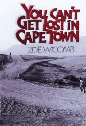 You Can't Get Lost in Cape Town by Zoe Wicomb