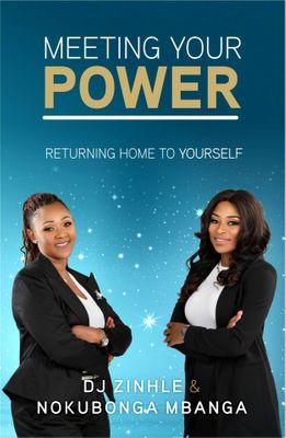 Meeting Your Power, by DJ Zinhle and Nokubonga Mbanga