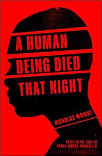 A Human Being Died That Night: A Play, by Nicholas Wright