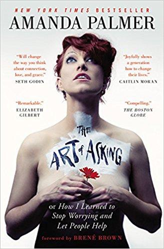 The Art of Asking <br> by Amanda Palmer