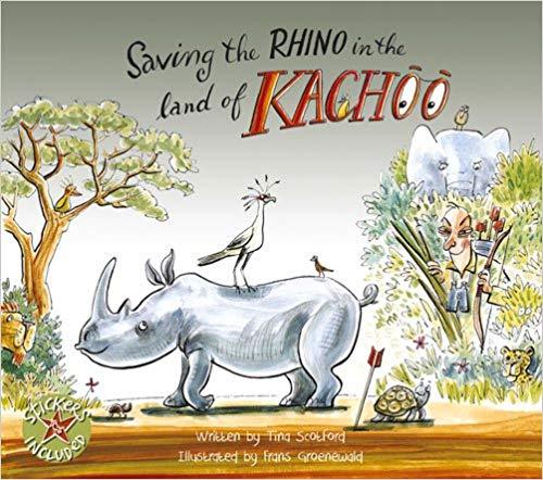 Saving the Rhino in the Land of Kachoo by Tina Scotford