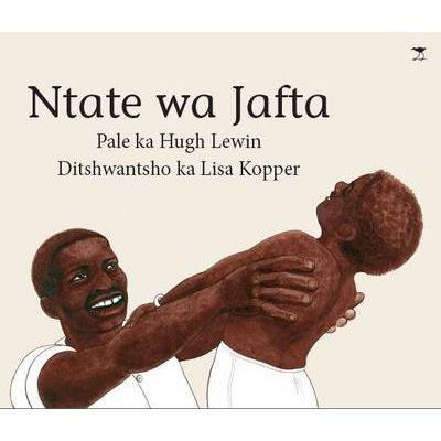 Ntate Wa Jafta (seSotho), by Lisa Kopper