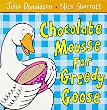 Mousse sô cô la cho con ngỗng tham lam của Julia Donaldson