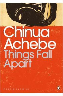 Things Fall Apart, by Chinua Achebe