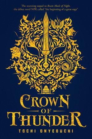 Beasts Made of Night 2: Crown of Thunder by Tochi Onyebuchi