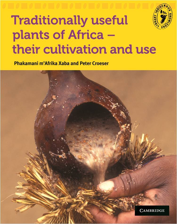 Traditionally useful plants of Africa - their cultivation and use by Phakamani m'Afrika Xaba, Peter Croeser