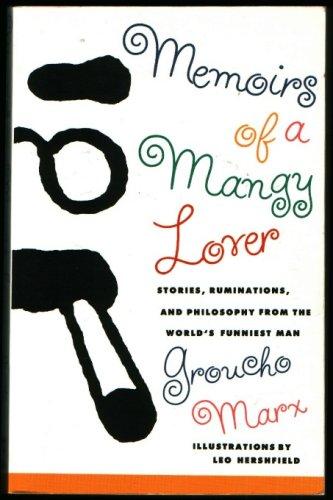 Memoirs of a mangy lover, by Groucho Marx