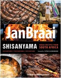 Shisanyama: Braairesepte van Suid-Afrika (Afrikaans), by Jan Braai