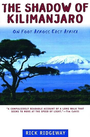 The Shadow of Kilimanjaro, by Rick Ridgeway