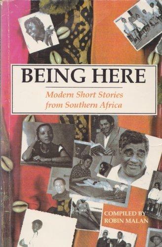 Being here: Modern short stories from Southern Africa, by Robin Malan