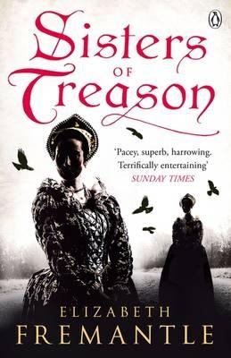 Sisters of Treason, by Elizabeth Fremantle (used)