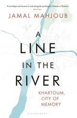 A Line in the River Khartoum, City of Memory, by Jamal Mahjoub