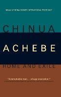 Home And Exile by Chinua Achebe