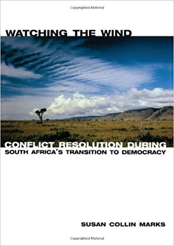 Quan sát gió: Giải quyết xung đột trong quá trình chuyển đổi sang dân chủ ở Nam Phi, bởi Susan Collin Marks