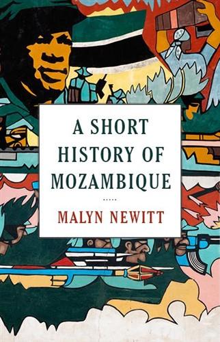 A Short History of Mozambique <br> by Malyn Newitt