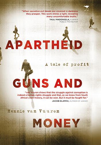 Apartheid Guns and Money - A tale of profit, by Hennie van Vuuren