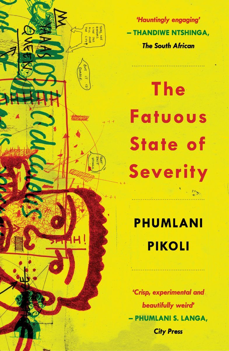 The Fatuous State of Severity  by Phumlani Pikoli