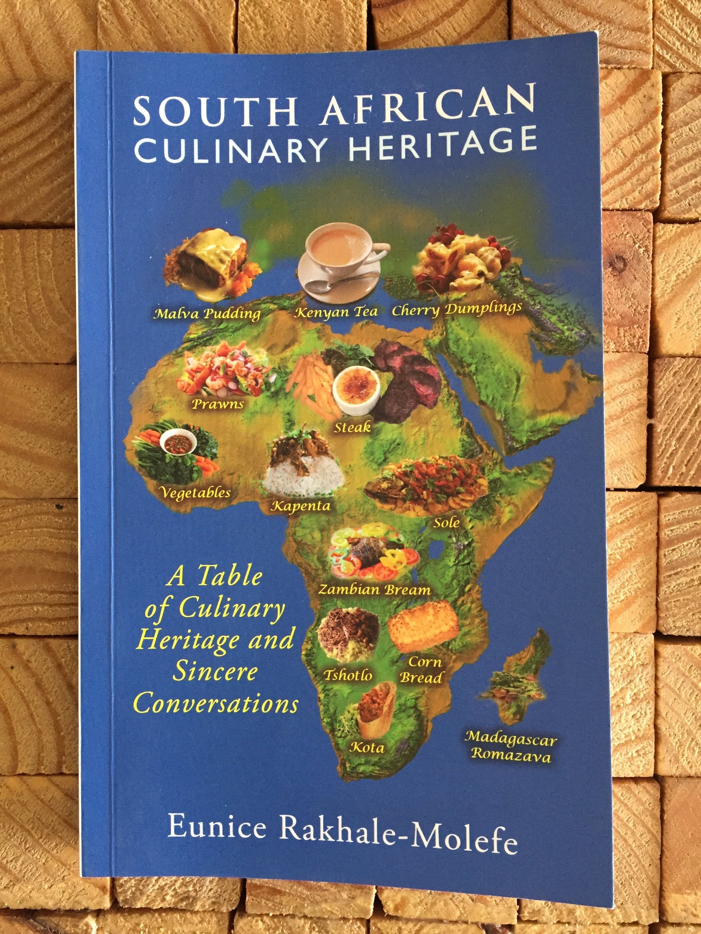 South African Culinary Heritage by Eunice Rakhale-Molefe