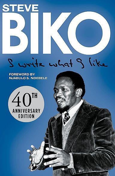 I Write What I Like, by Steve Biko